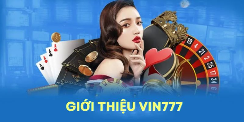 Tổng Quan Về Vin777