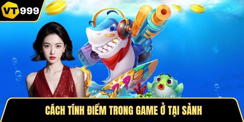 Cách tính điểm trong game ở tại sảnh