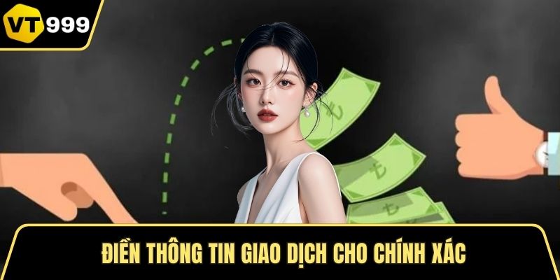 Điền thông tin giao dịch cho chính xác