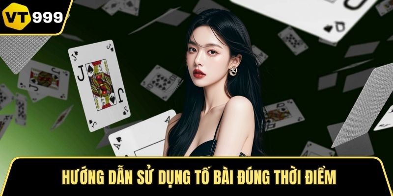 Hướng dẫn sử dụng tố bài đúng thời điểm