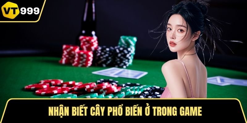 Nhận biết cây phổ biến ở trong game