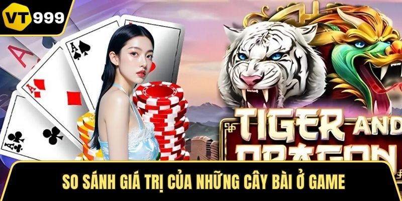 So sánh giá trị của những cây bài ở game