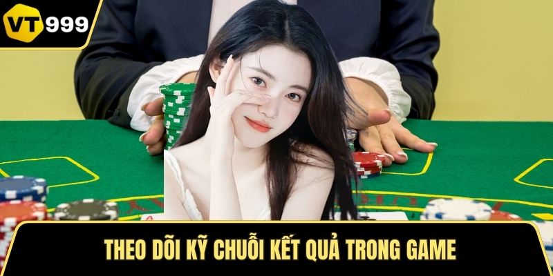 Theo dõi kỹ chuỗi kết quả trong game